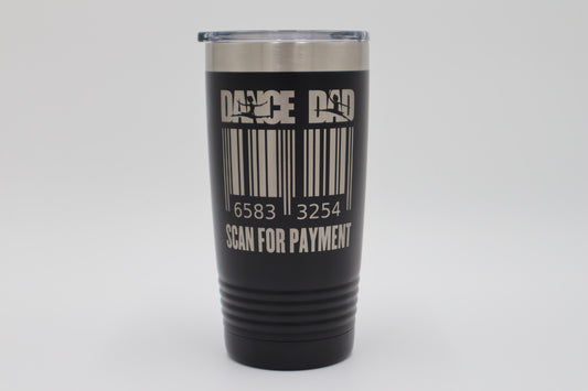 "Dance Dad Scan for Payment" 20oz Tumbler
