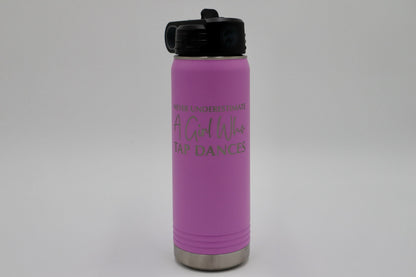 "Never Underestimate a Girl Who Tap Dances" 20oz Water Bottle