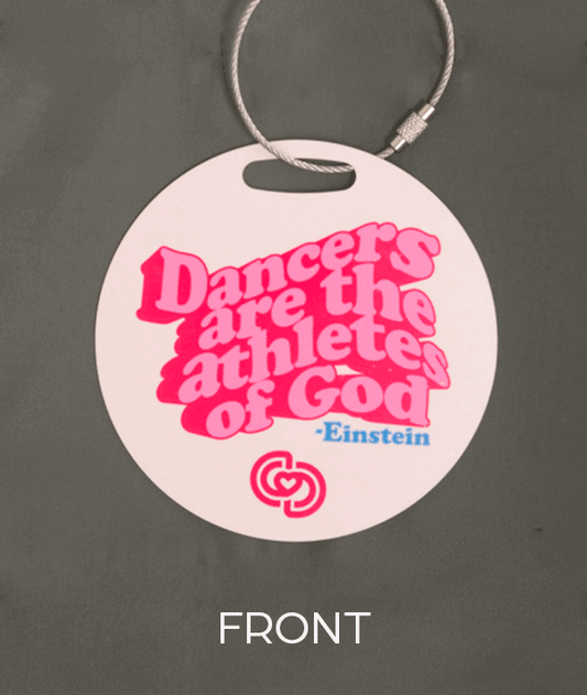 "Dancers are the Athletes of God" Bag Tag
