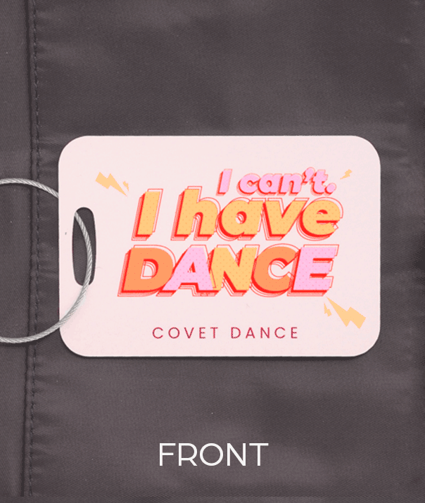 "I Can't, I Have Dance" Bag Tag