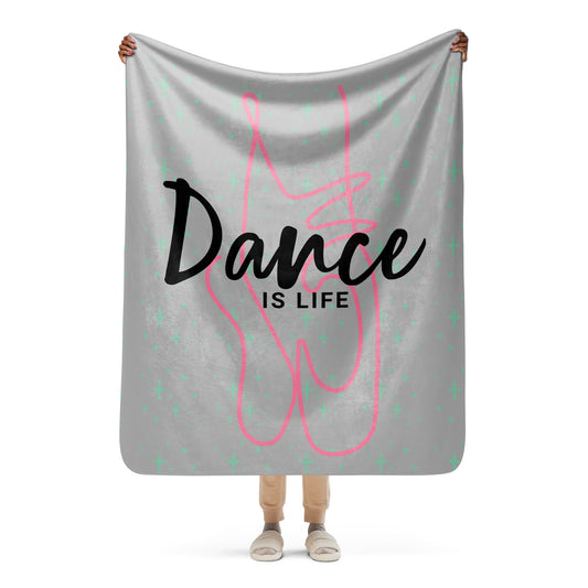 Dance is Life 50x 60 Sherpa blanket