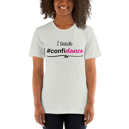 Adult I Teach #ConfiDance T-shirt