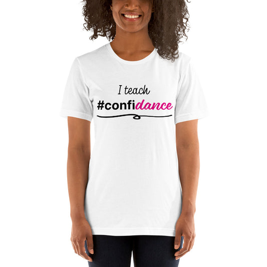 Adult I Teach #ConfiDance T-shirt