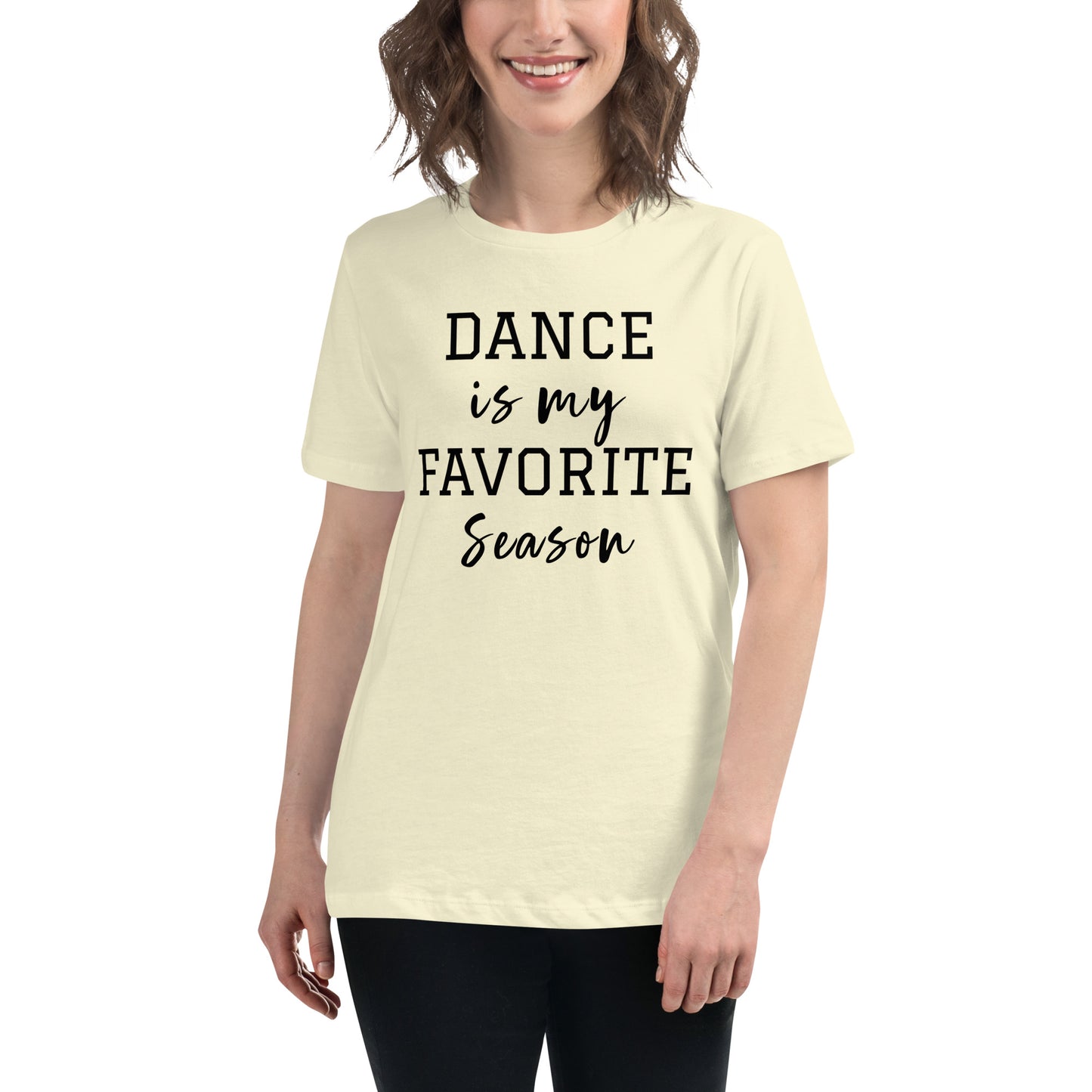 Ladies "Dance is my Favorite Season" Relaxed T-Shirt