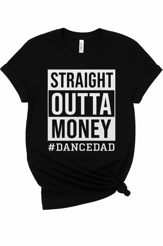 Men's Straight Outta Money Dance Dad T-Shirt