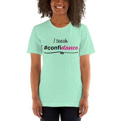 Adult I Teach #ConfiDance T-shirt